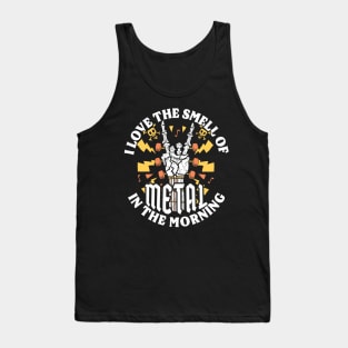 I Love The Smell of Metal in the Morning Tank Top